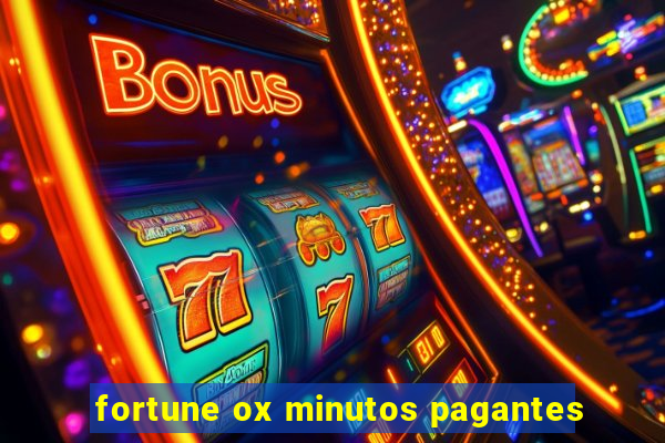 fortune ox minutos pagantes